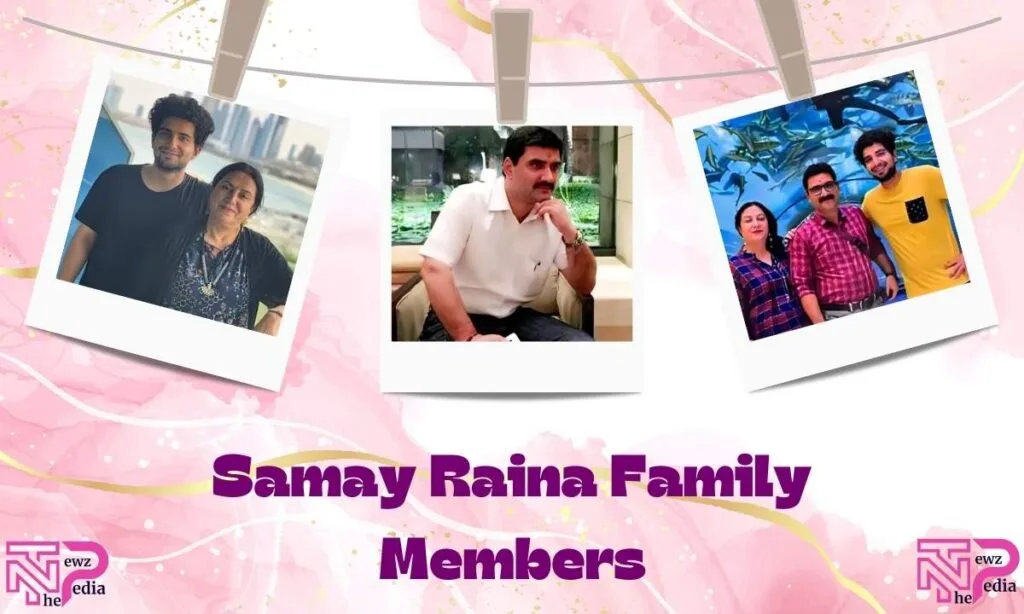 Samay Raina Father, Mother & Siblings