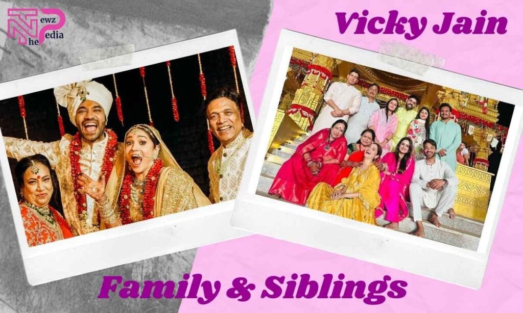 Vicky Jain Family and Siblings