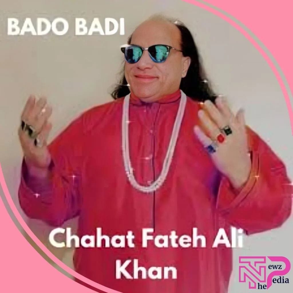 Chahat Fateh Ali Khan Song Bado Badi